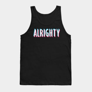 Alrighty The First Tank Top